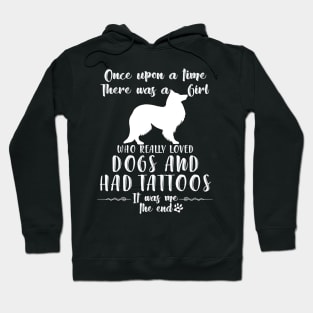 I'M A Girl Who Really Loved Sheltie & Had Tatttoos Hoodie